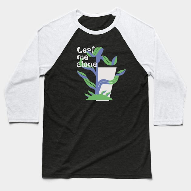 Leaf me alone Baseball T-Shirt by Phex9